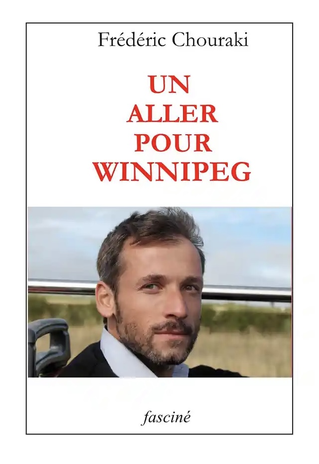 Commandez ici le livre neuf « Un aller pour Winnipeg », roman de Frédéric Chouraki