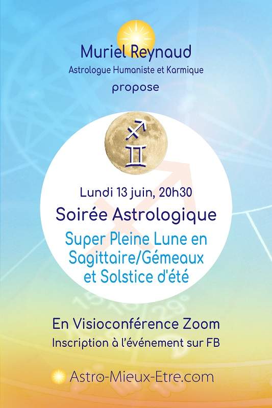 Soirée astrologique Zoom sur la Super Pleine Lune en Sagittaire/Gémeaux et le Solstice d'été