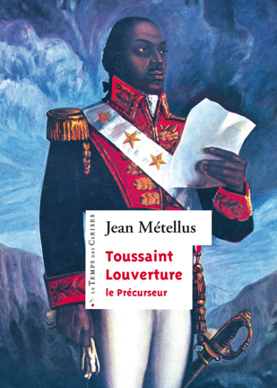 Toussaint Louverture, le Précurseur
